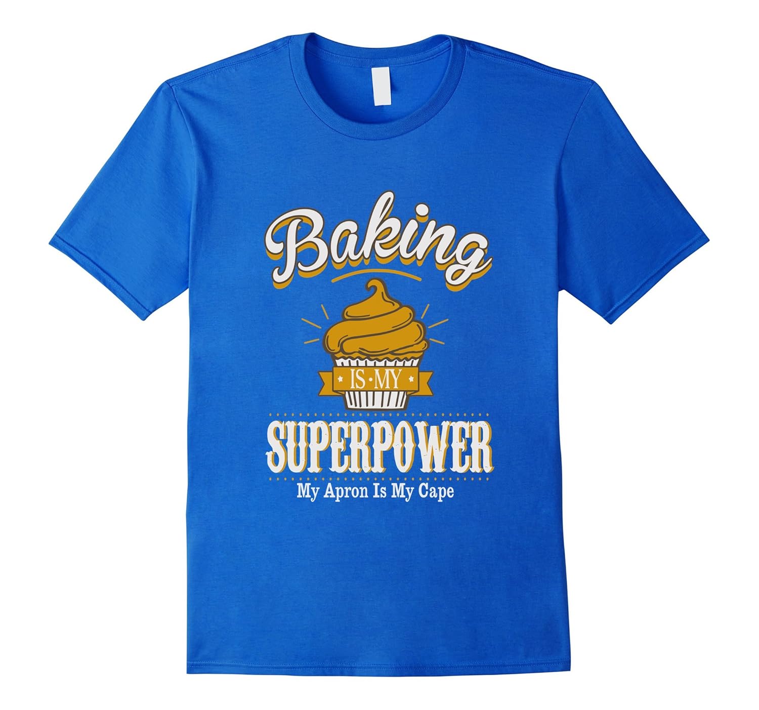 Baking T Shirt Baking Is My Superpower