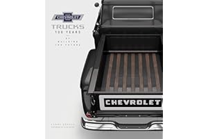 Chevrolet Trucks: 100 Years of Building the Future