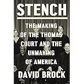 Stench: The Making of the Thomas Court and the Unmaking of America