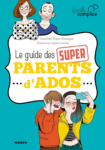 Download Le guide des super parents d'ados (Famille complice) PDF