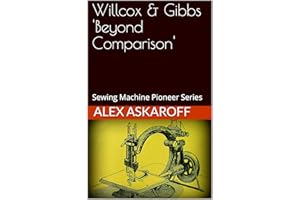 Willcox & Gibbs: Sewing Machine Pioneer Series