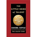 The Little Book of Talent: 52 Tips for Improving Your Skills