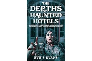 The Depths of Haunted Hotels: A Historic Dive into the Past, Lore and Real-life Hauntings of Your Favorite Vacation Locations
