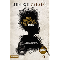 Elvis, Pitágoras y la historia de Dios: El arte y la ciencia como amigos de la fe (Especialidades Juveniles) (Spanish… book cover