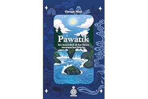 Pawatik: Les Anicinabek de Lac Simon racontent leur histoire (French Edition)