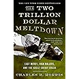 The Two Trillion Dollar Meltdown: Easy Money, High Rollers, and the Great Credit Crash