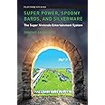 Super Power, Spoony Bards, and Silverware: The Super Nintendo Entertainment System (Platform Studies)