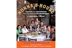 Nonna's House: Cooking and Reminiscing with the Italian Grandmothers of Enoteca Maria