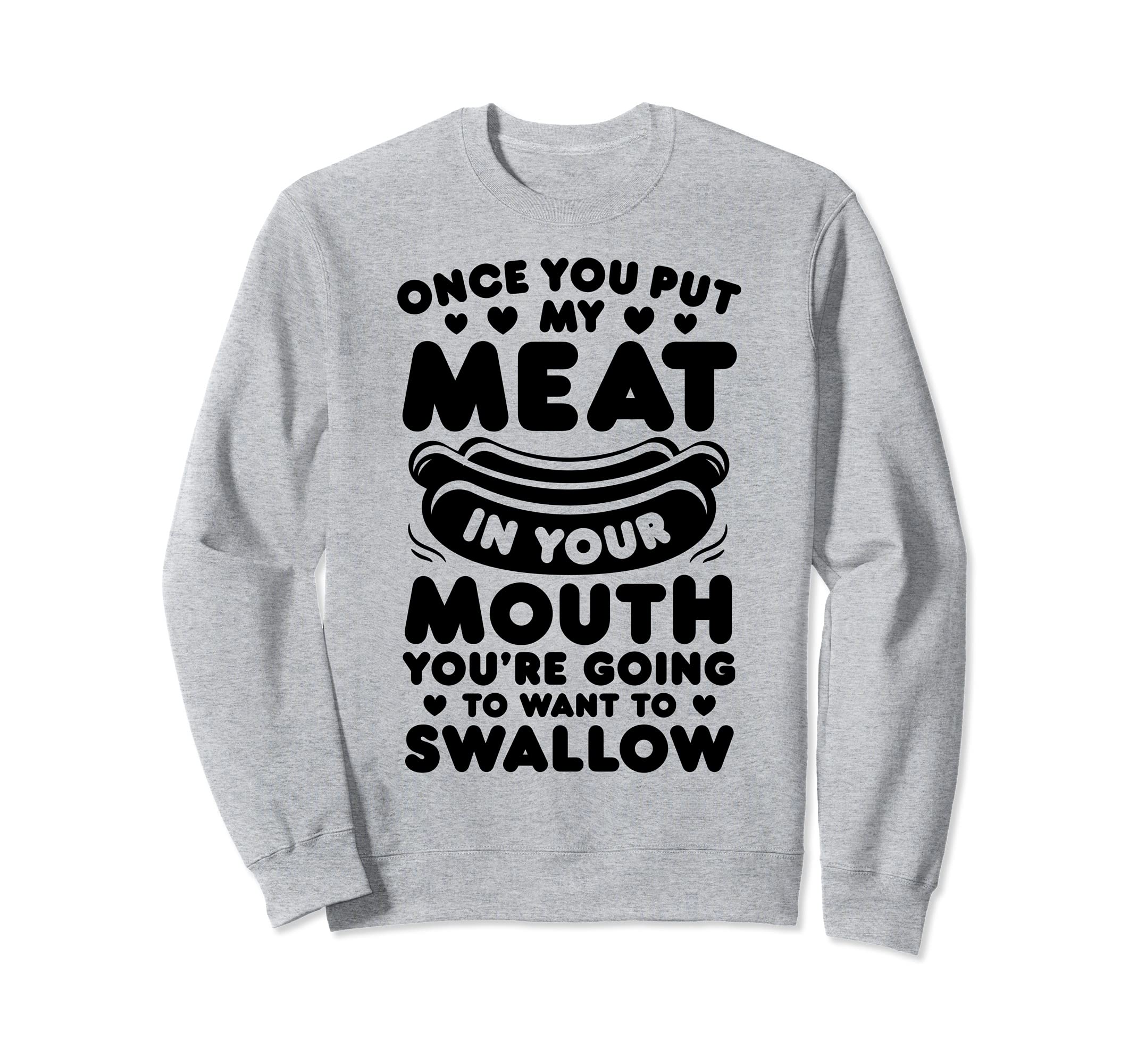 Chef Put My Meat In Your Mouth Funny Grilling BBQ Barbecue Sweatshirt