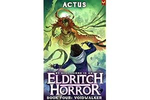 Voidwalker: A LitRPG Adventure (My Best Friend is an Eldritch Horror Book 4)