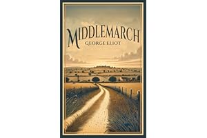 Middlemarch: Original 1871 Illustrated Edition