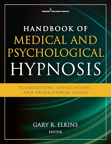 Download Handbook of Medical and Psychological Hypnosis: Foundations, Applications, and Professional Issues (English Edition) PDF