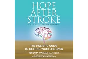 Hope After Stroke for Caregivers and Survivors: The Holistic Guide to Getting Your Life Back