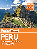 Fodor's Peru: with Machu Picchu & the Inca Trail (Full-color Travel Guide Book 6)