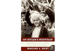 On Hitler's Mountain: Overcoming the Legacy of a Nazi Childhood