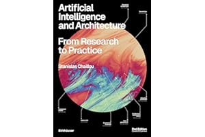 Artificial Intelligence and Architecture: From Research to Practice. 2nd Edition, Updated and Expanded