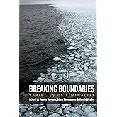 Breaking Boundaries: Varieties of Liminality