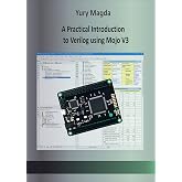 A Practical Introduction to Verilog using Mojo V3