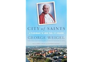 City of Saints: A Pilgrimage to John Paul II's Kraków