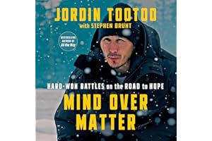 Mind Over Matter: Hard-Won Battles on the Road to Hope
