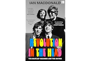 Revolution in the Head: The Beatles’ Records and the Sixties