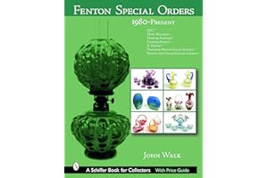 Fenton Special Orders: 1980-Present. QVC™; Mary Walrath™; Martha Stewart™; Cracker Barrel™; JC Penney™; National Fenton Glass Society ™; and Fenton ... of America™ (Schiffer Book for Collectors)