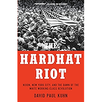 The Hardhat Riot: Nixon, New York City, and the Dawn of the White Working-Class Revolution book cover