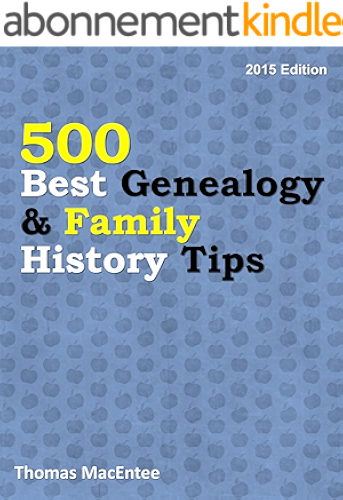 Download 500 Best Genealogy & Family History Tips (2015 Edition) (English Edition) PDF