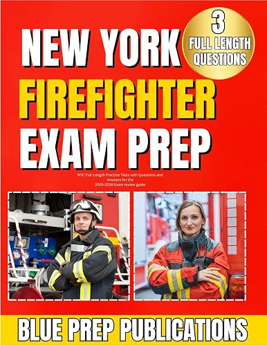 NEW YORK CITY FIREFIGHTER EXAM PREP 2025-2026: NYC Full-Length Practice Tests with Questions and ...