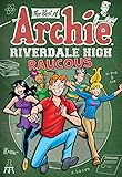 The Best of Archie: Riverdale High Raucous