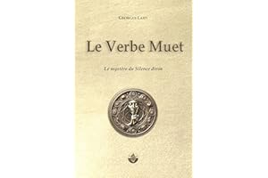 Le Verbe Muet: Le mystère du Silence divin (French Edition)
