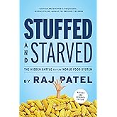 Stuffed and Starved: The Hidden Battle for the World Food System - Revised and Updated