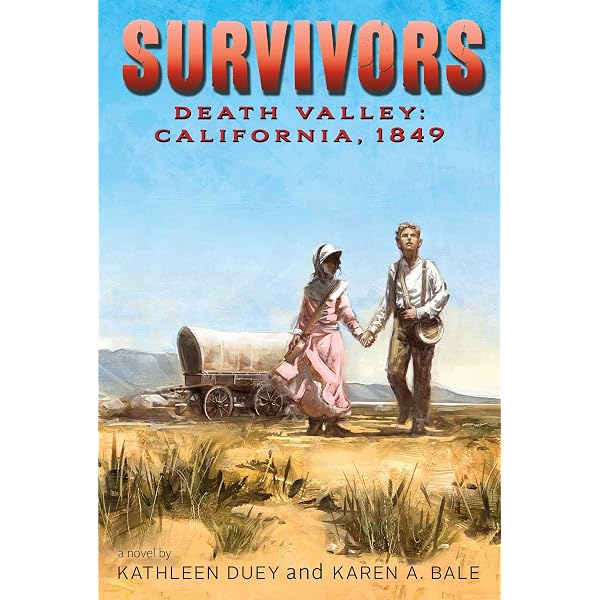 Death Valley: California, 1849 (Survivors) - Kindle edition by Duey,  Kathleen, Bale, Karen A.. Children Kindle eBooks @ Amazon.com.