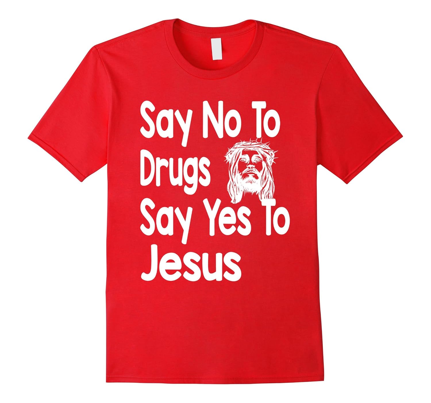 Say No To Drugs Say Yes To Jesus Funny Anti Drug Shirt-Rose