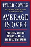 Average Is Over: Powering America Beyond the Age of the Great Stagnation