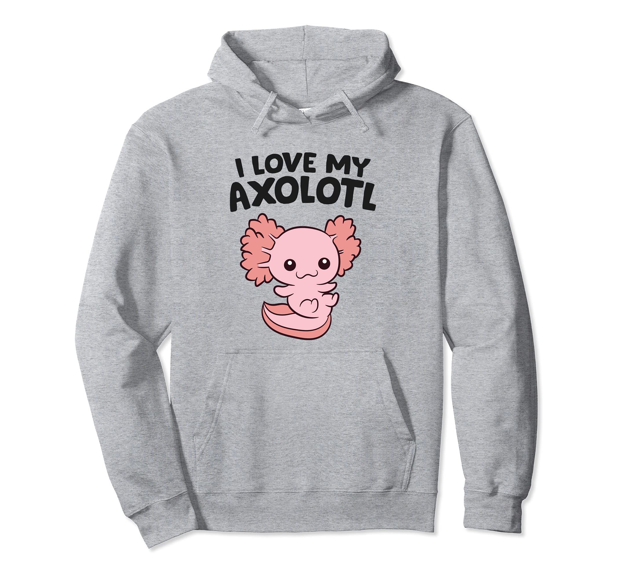 I Love My Axolotl Cute Pet Axolotl Pullover Hoodie