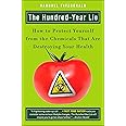 The Hundred-Year Lie: How to Protect Yourself from the Chemicals That Are Destroying Your Health