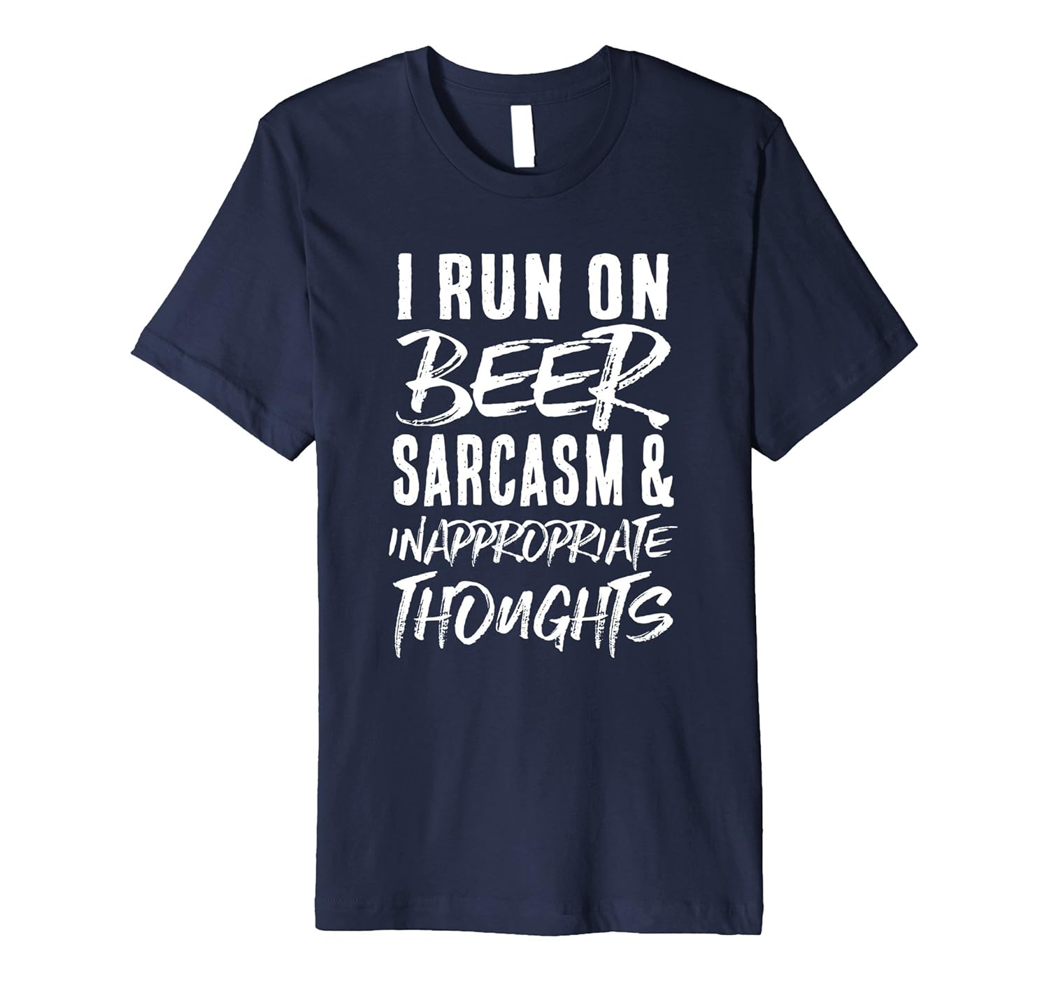 Beer Sarcasm & Inappropriate Thoughts Humor Party T Shirt-ANZ