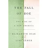 The Fall of Roe: The Rise of a New America