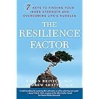 The Resilience Factor: 7 Keys to Finding Your Inner Strength and Overcoming Life's Hurdles