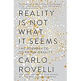 Reality Is Not What It Seems: The Journey to Quantum Gravity