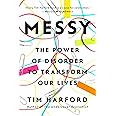 Messy: The Power of Disorder to Transform Our Lives