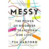 Messy: The Power of Disorder to Transform Our Lives