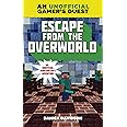 Escape from the Overworld: An Unofficial Overworld Adventure, Book One