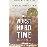 The Worst Hard Time: The Untold Story of Those Who Survived the Great American Dust Bowl