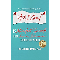Yes I Can!: 15 Mindset Secrets from Inspiring Entrepreneurs Around the World book cover Yes I Can!: 15 Mindset Secrets from Inspiring Entrepreneurs Around the World book cover