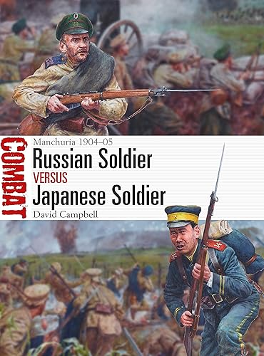 Download Russian Soldier Versus Japanese Soldier: Manchuria 1904-05 PDF