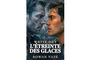 White Out: L'étreinte des glaces: Romance MM Sombre Arctique Omegaverse (Tome 1) (French Edition)