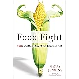 Food Fight: GMOs and the Future of the American Diet