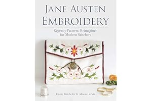 Jane Austen Embroidery: Regency Patterns Reimagined for Modern Stitchers (Dover Crafts: Embroidery & Needlepoint)